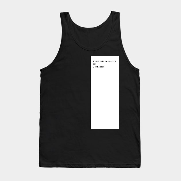 keep  the distance of 2 meters Tank Top by be you